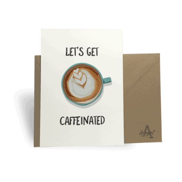 AmuzAnt Greeting Card with text: "Let's get caffeinated"