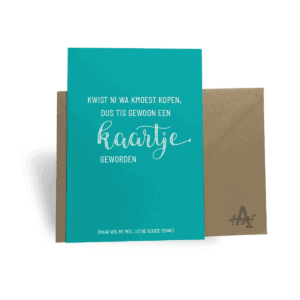 Kwist ni wa kmoest kopen - CARD